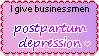 A stamp reading I Give Businessmen Postpartum Depression, with a small heart and a pastel background.