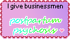 A stamp reading I Give Businessmen Postpartum Psychosis, with a small heart and a pastel background.